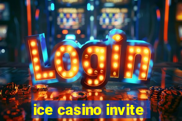 ice casino invite